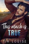 Cover Reveal: This Much Is True by Tia Louise