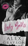 RELEASE BLITZ : Lady Balls by Alex Grayson